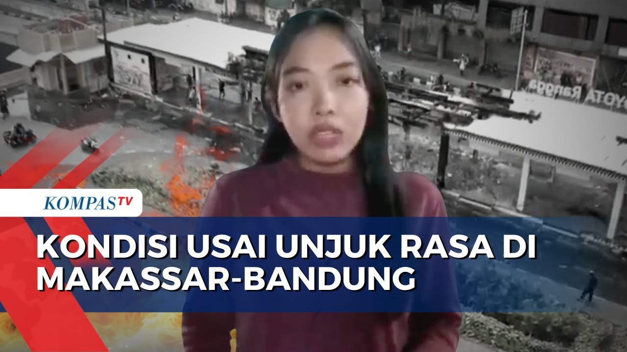 [FULL] Penampakan Makassar, Semarang-Bandung Usai Unjuk Rasa | SAPA MALAM
