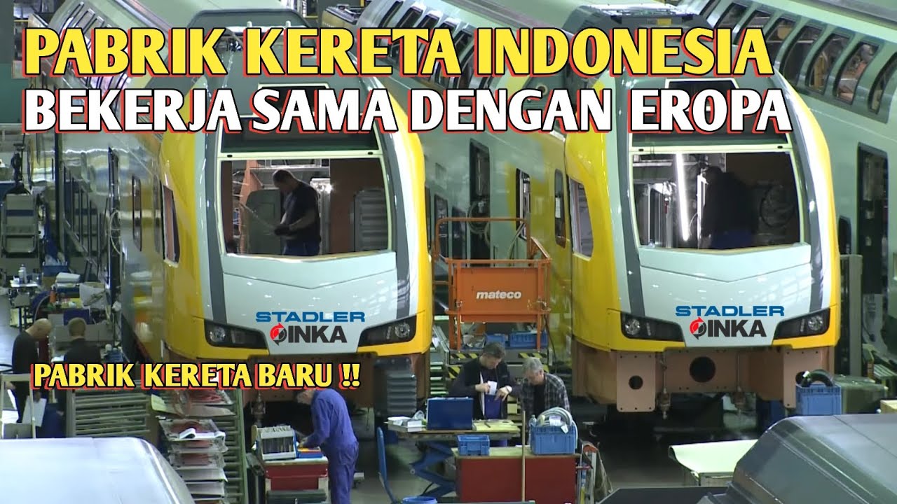 Produksi Kereta Api Dalam Negeri Akan Siap Mendunia || STADLER INKA
