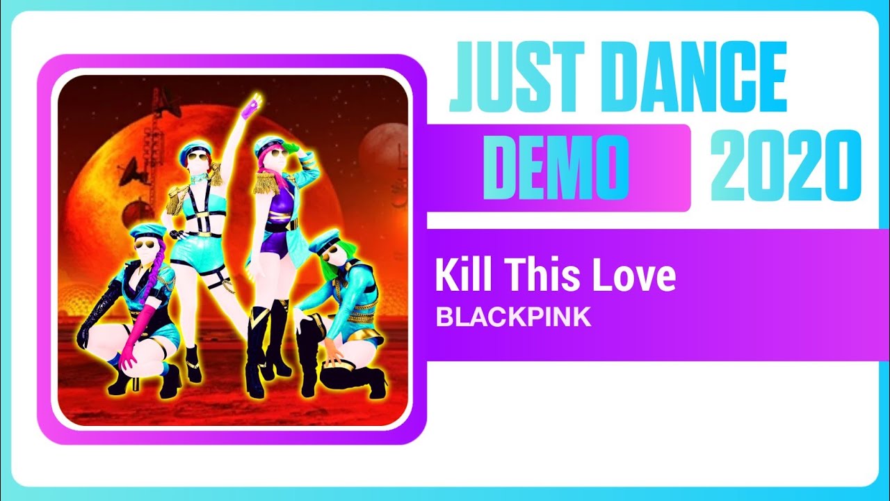 Just Dance 2020 (Demo): Kill This Love