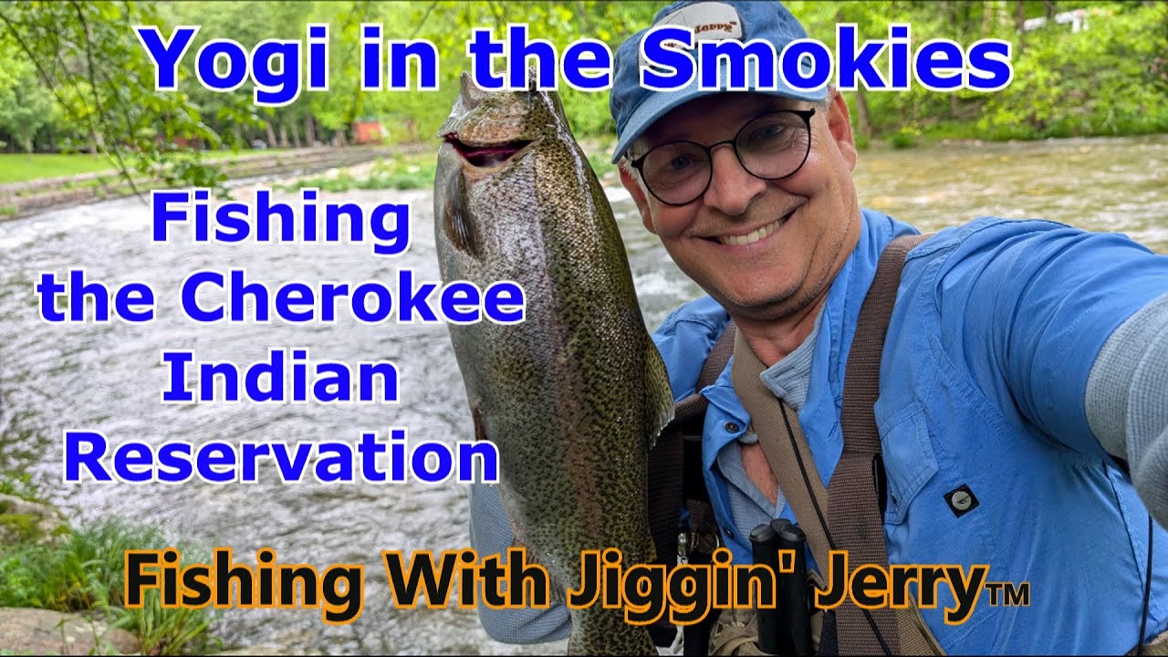 Fishing the Cherokee Indian Reservation Yogi in the Smokies 2025