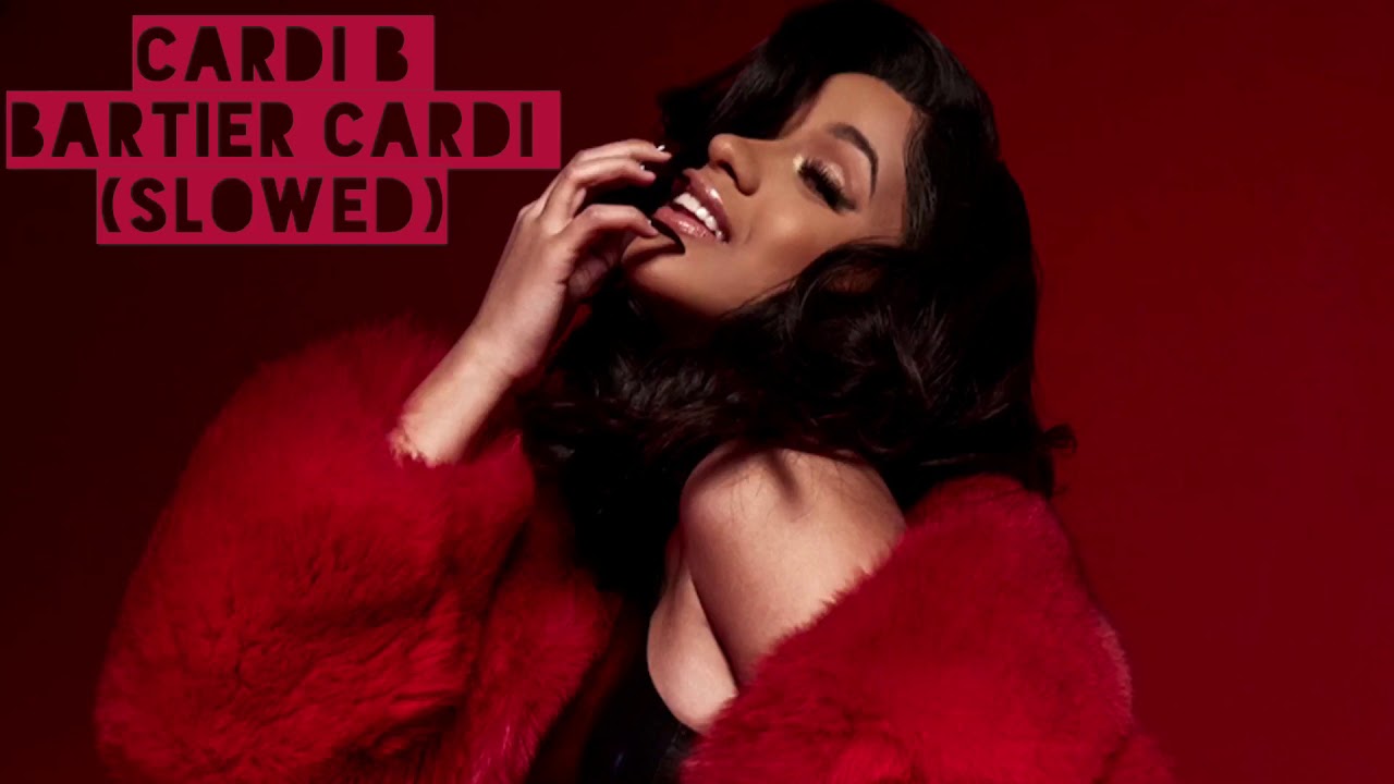 Cardi B- Bartier Cardi (slowed)