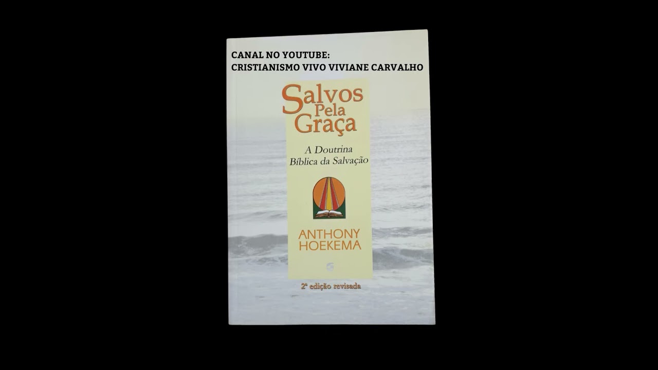SALVOS PELA GRAÇA - PARTE I - (ANTHONY HOEKEMA)