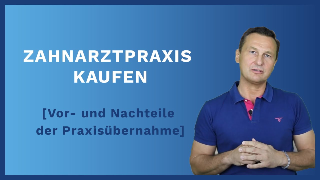 Zahnarztpraxis kaufen: Vor- und Nachteile der Praxisübernahme