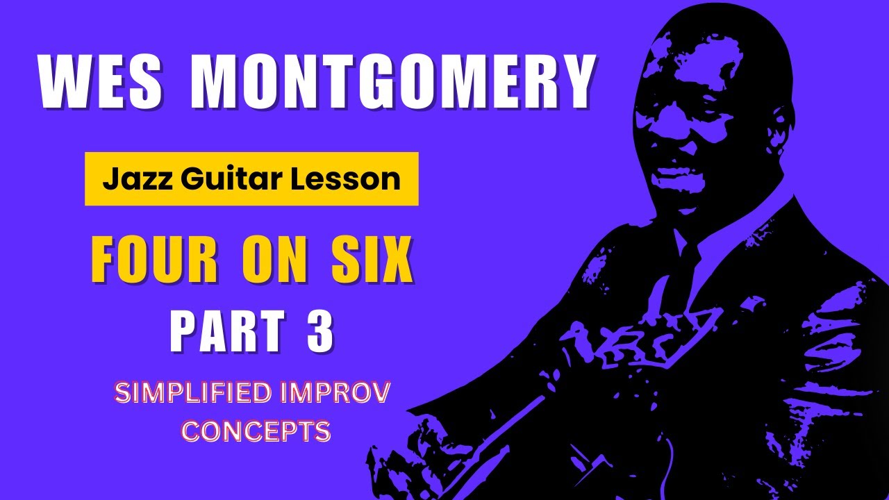 Jazz Guitar Lesson: Four On Six: Part 3 - Simplified Improv Concepts