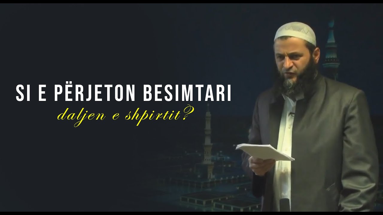 Si e përjeton besimtari daljen e shpirtit? - Hoxhë Sadullah Bajrami