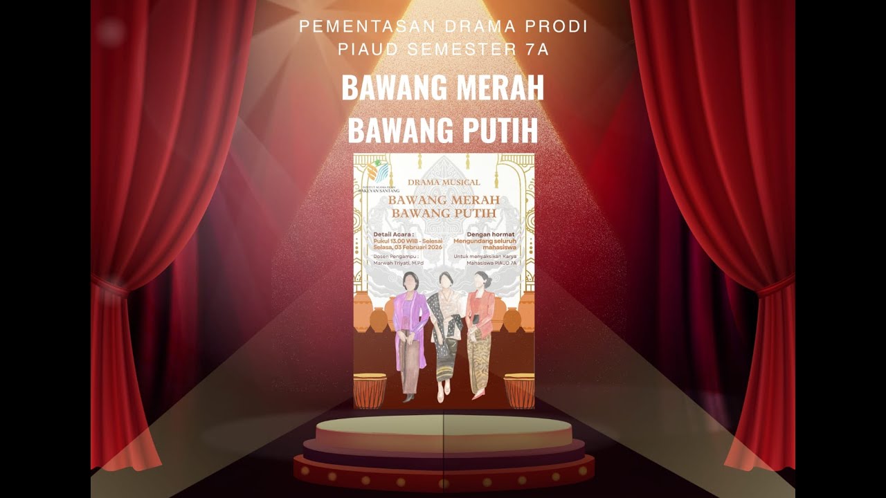 🎭 Drama “Bawang Merah Bawang Putih”
Persembahan Mahasiswa Prodi PIAUD Semester 7A