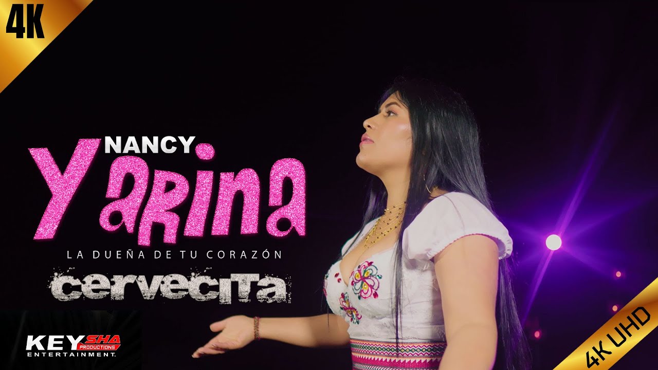 NANCY YARINA  - // LA DUEÑA DE TU CORAZON  - CERVECITA - VIDEO OFICIAL 4K 2025
