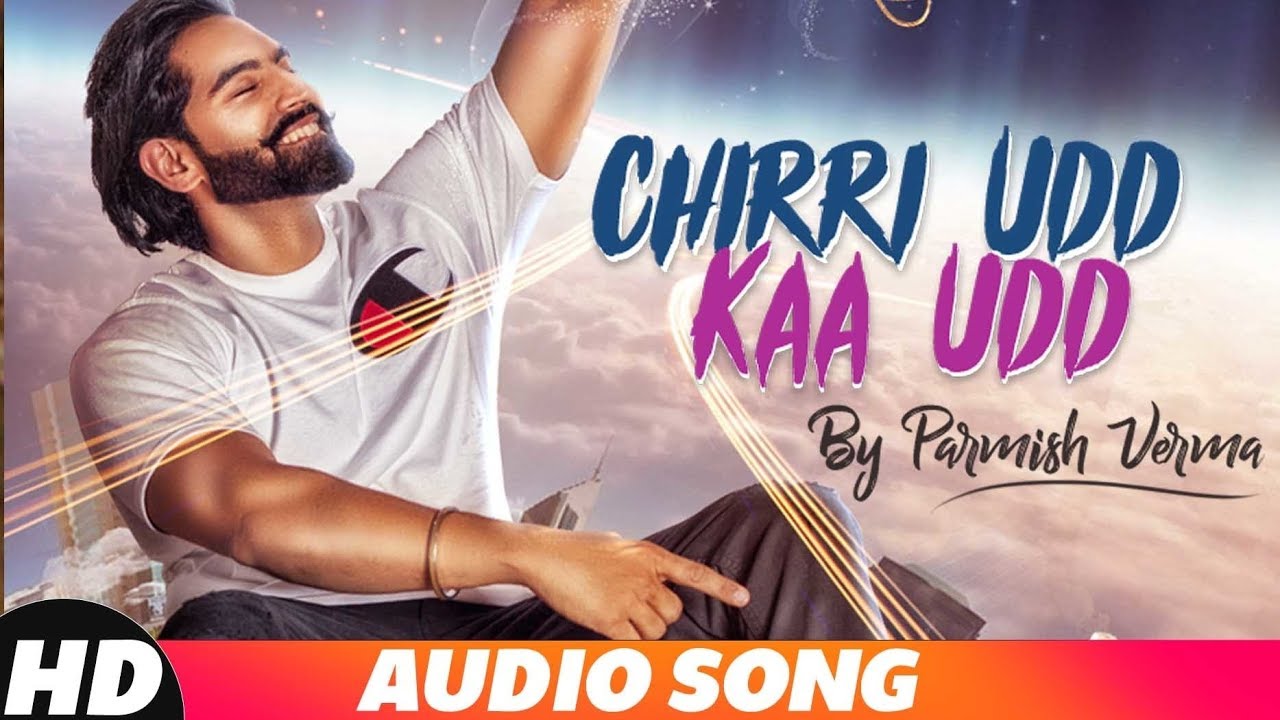 Chirri Udd Kaa Udd | Full Audio Song | Parmish Verma&nbsp;| New Punjabi Song 2018 | Speed Records
