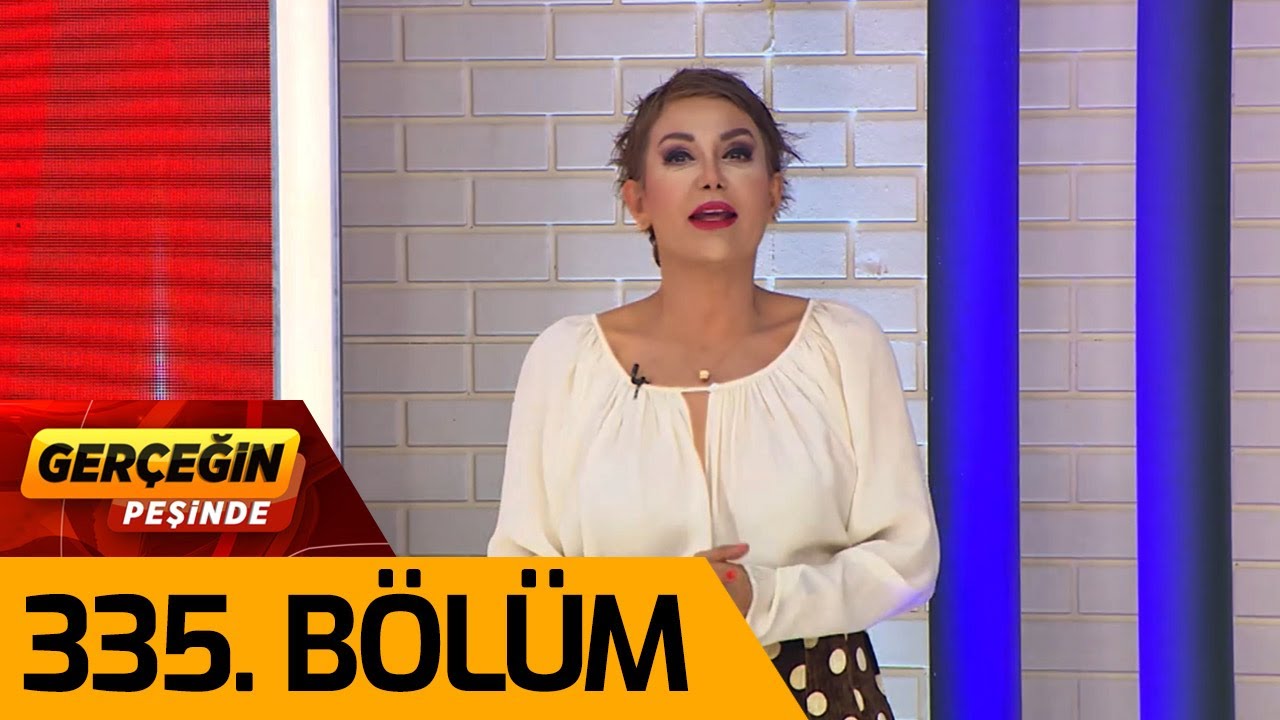 Gerçeğin Peşinde 335. Bölüm