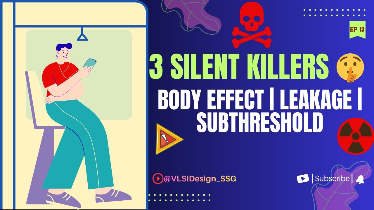 3 Silent Killers in VLSI: Body Effect, Sub Threshold Conduction & Junction Leakage | Lecture #13