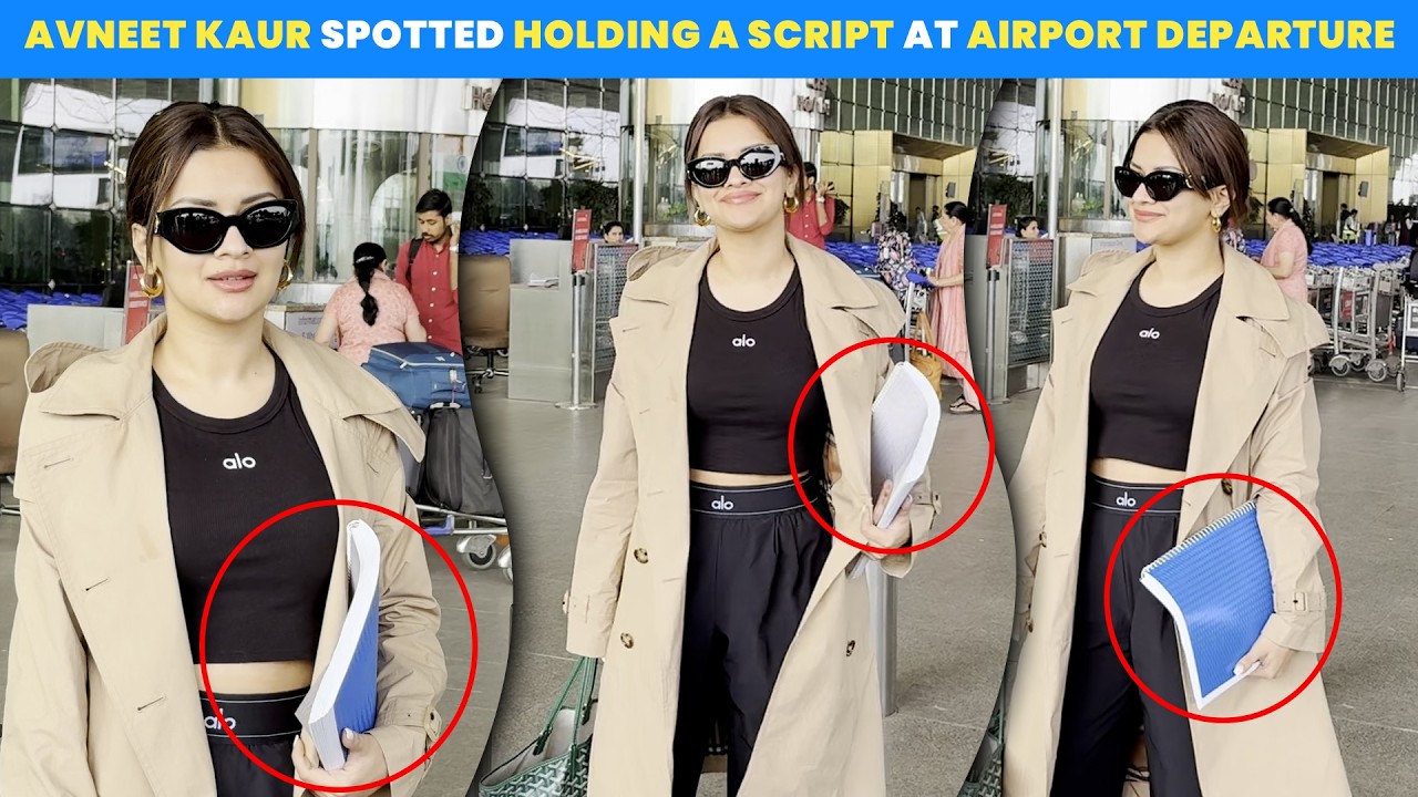 What’s Next For Avneet Kaur? Spotted At Mumbai Airport With A Script In Hand