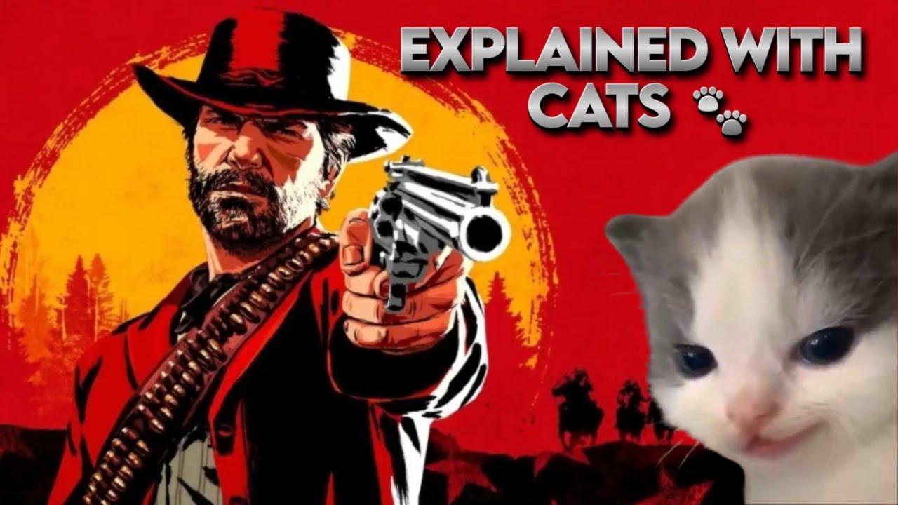 Red Dead Redemption 2, Explained with Cats 🐾