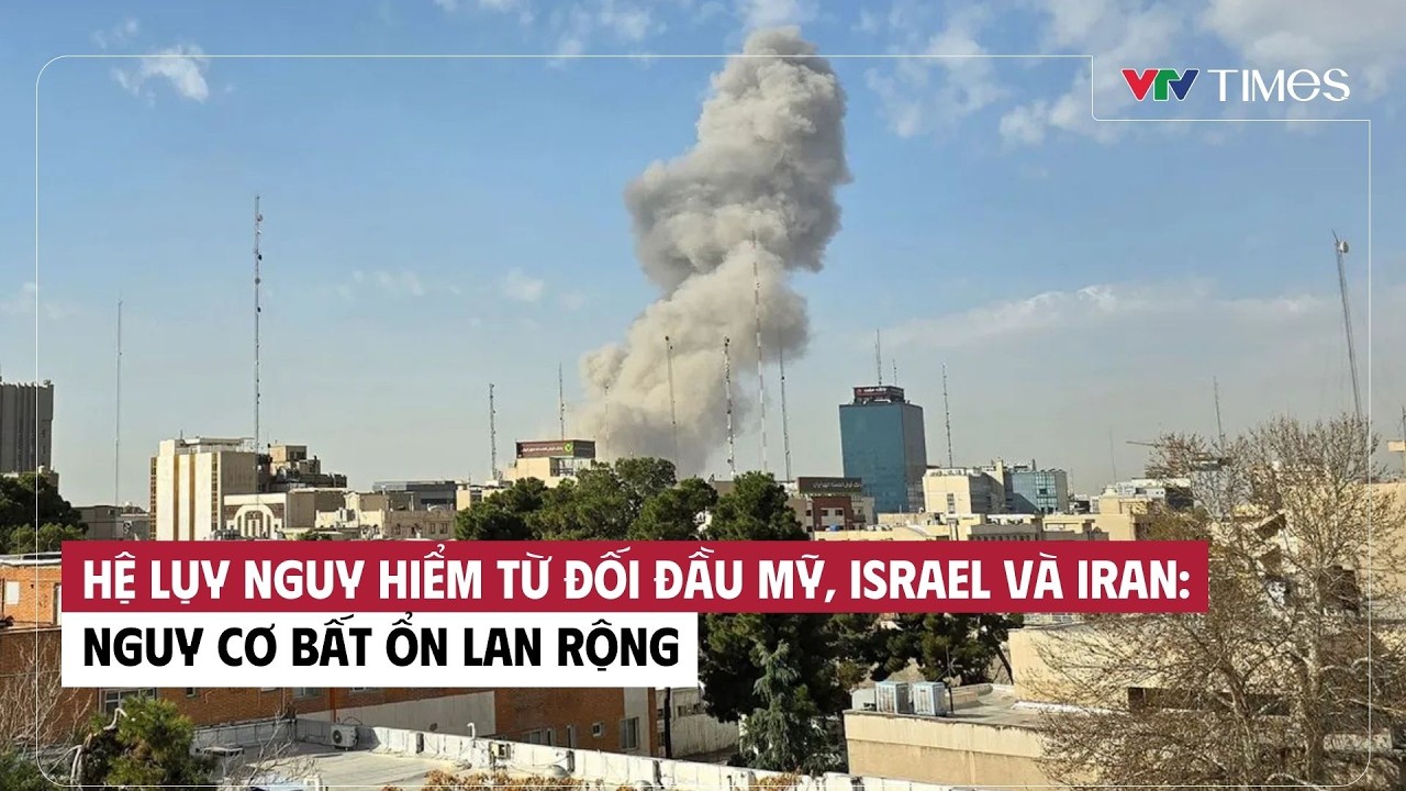 Hệ lụy nguy hiểm từ đối đầu Mỹ, Israel và Iran: Nguy cơ bất ổn lan rộng | Cụm tin | VTV Times