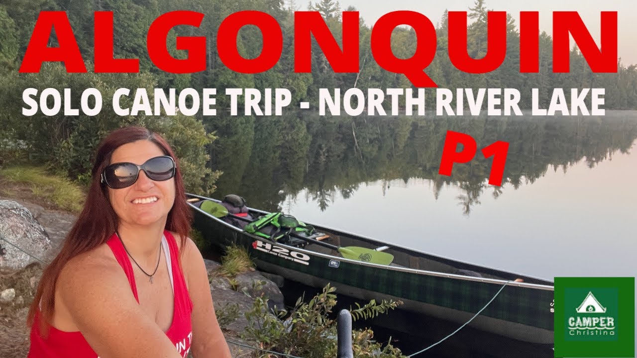 Algonquin Solo: Backcountry Camping Adventure On North River Lake - Episode 1