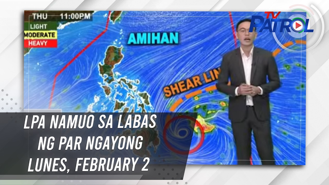 LPA namuo sa labas ng PAR ngayong Lunes, February 2 | TV Patrol