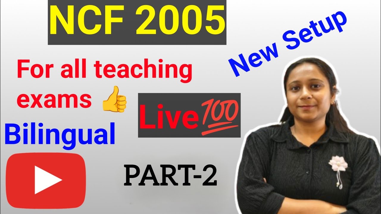 National Curriculum Framework (NCF) 2005 I For all teaching exams l Part-2 l