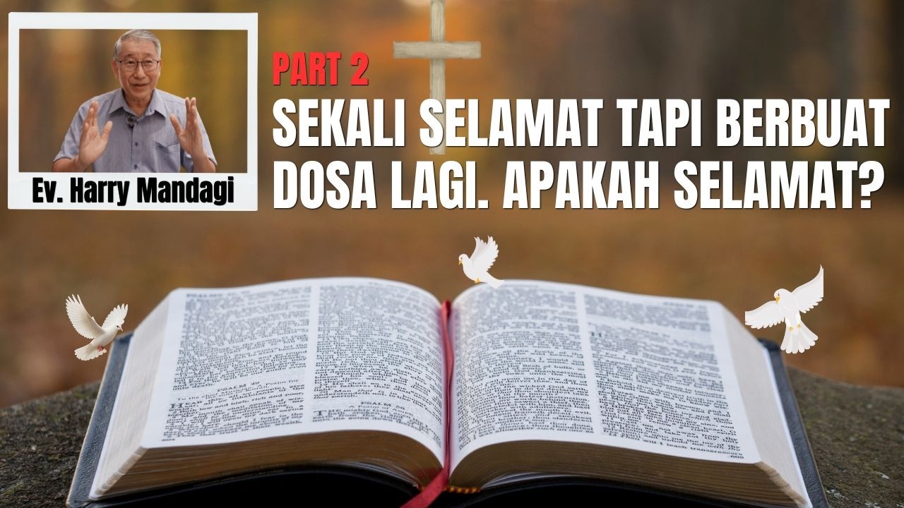 Ev. Harry Mandagi : Sekali Selamat Tetap Selamat, Tapi Kalau Berbuat Dosa Lagi? || SULUH Mitra