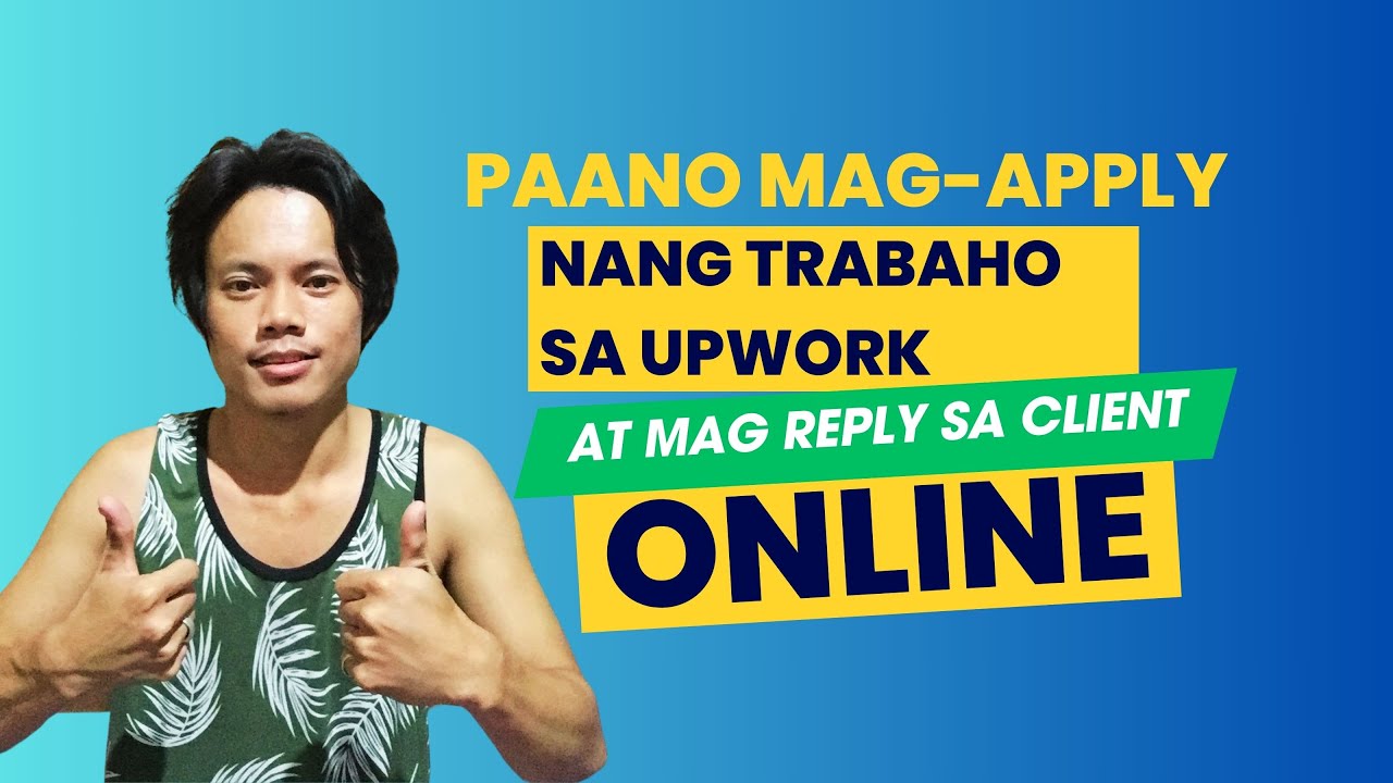 Paano Mag-apply nang Trabaho sa Upwork at Mag reply sa Client