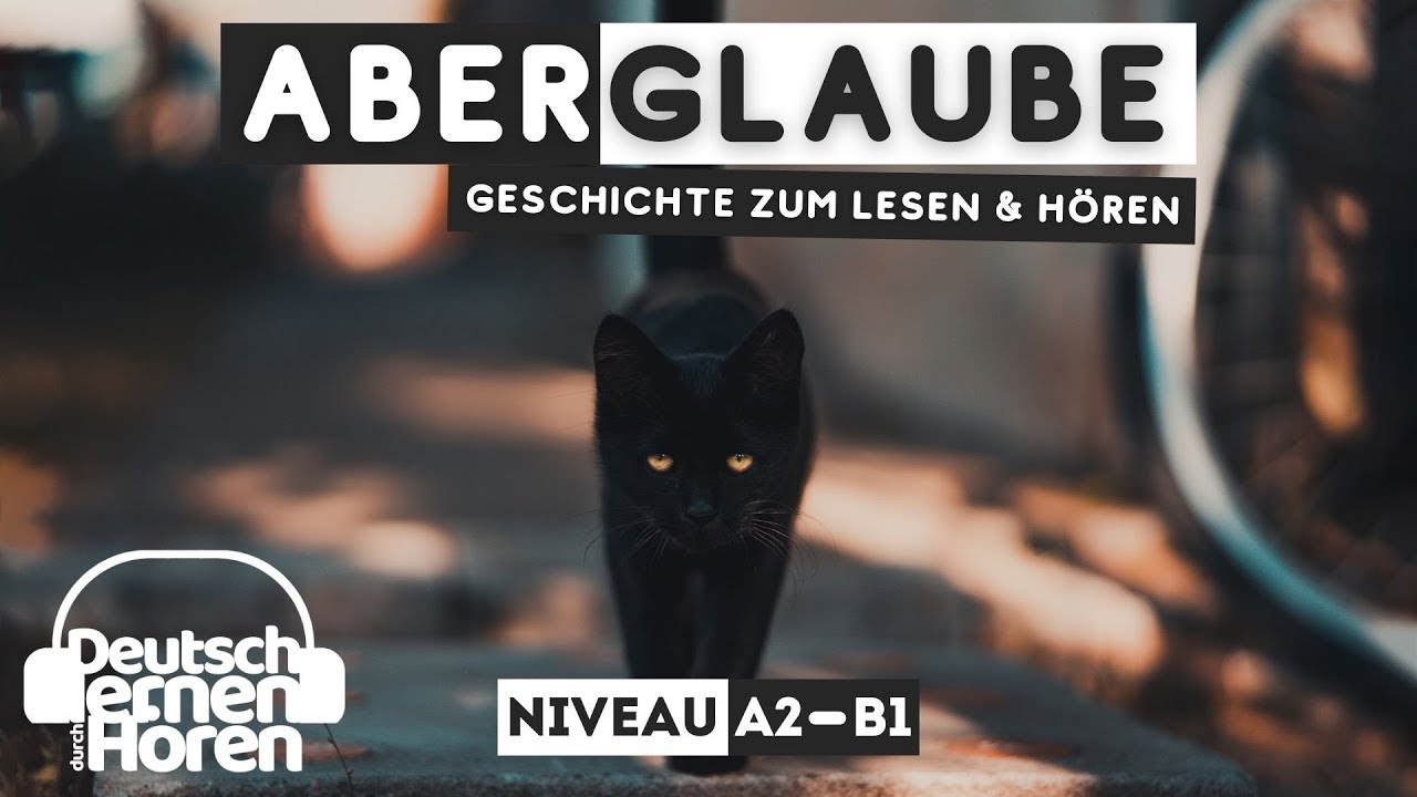 #402 Geschichte zum Lesen & H&ouml;ren | Thema: Aberglaube | Deutsch lernen durch H&ouml;ren A2-B1