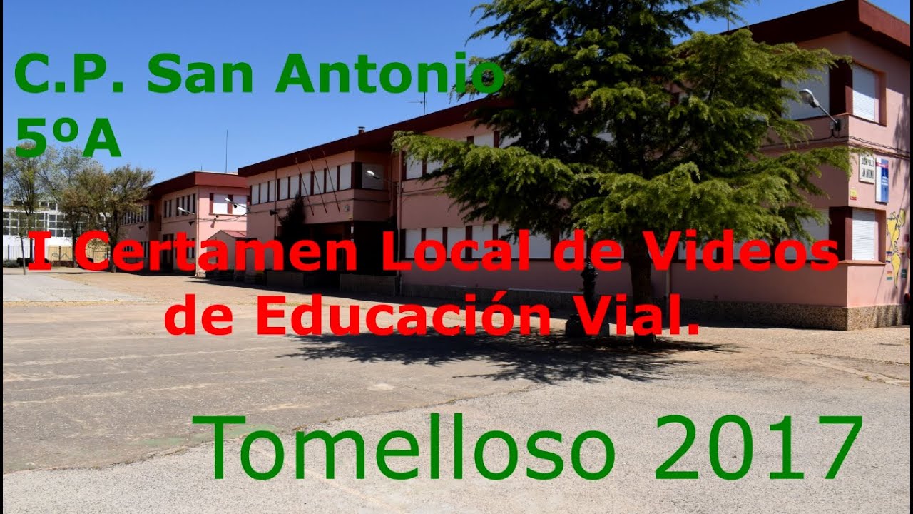 I Certamen de Videos sobre Educación Vial 2017 - CEIP CdA San Antonio - Tomelloso