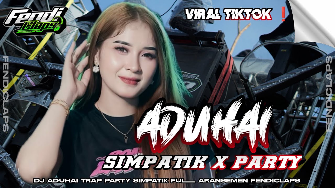 DJ DANGDUT ADUHAI TRAP SIMPATIK FULL ARANSEMEN ORIGINAL FENDICLAPS