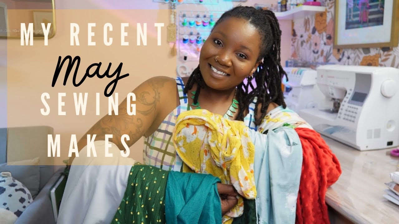 Sharing My May Sewing Projects