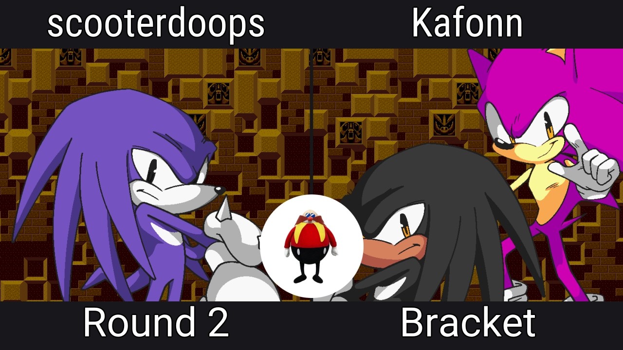 [Robotnik's Rumble #7] Bracket - scooterdoops VS Kafonn