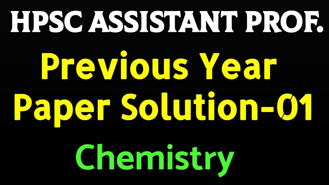 HPSC Assistant Professor Chemistry Previous Year Question Solution Preparation 2024