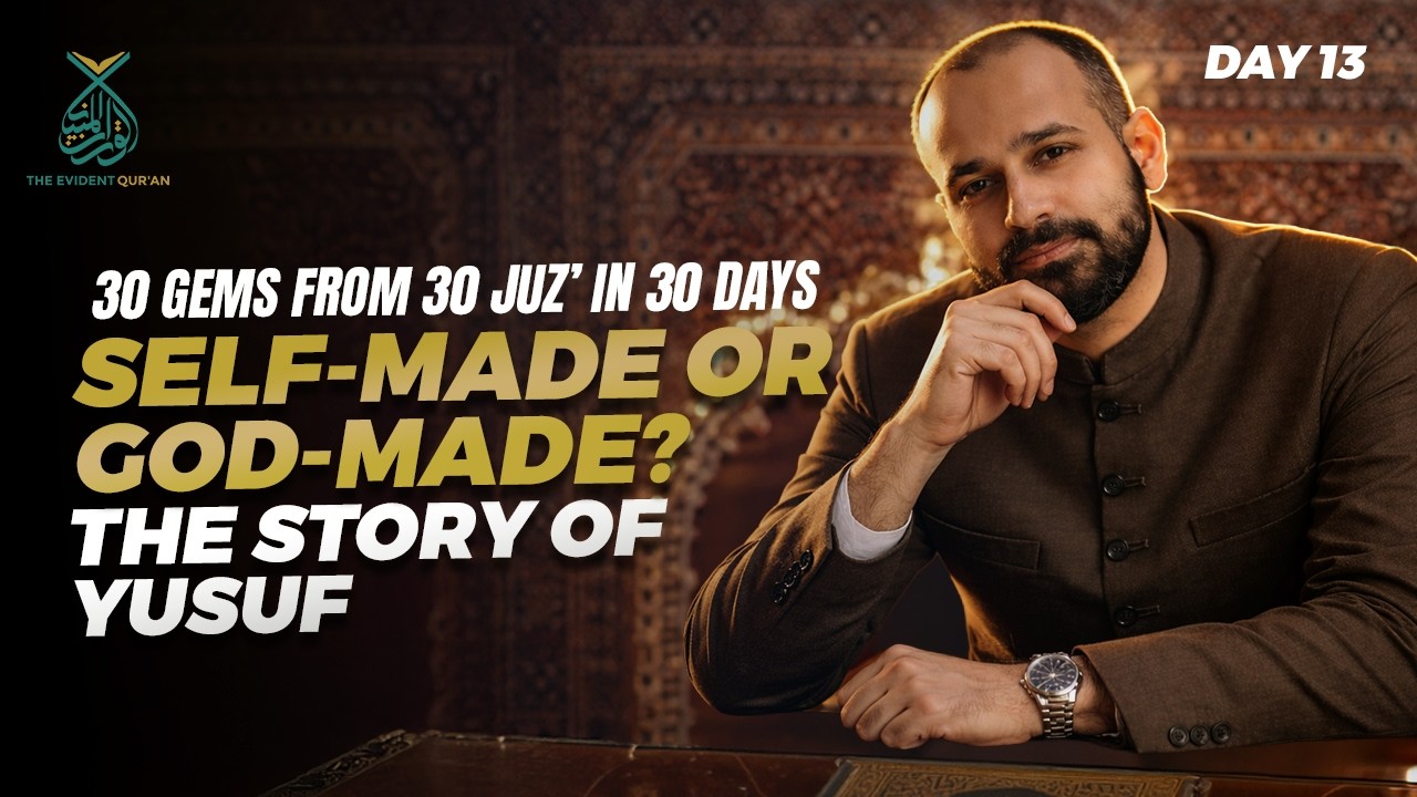 Day 13: Self-made or God-made? The Story of Yusuf | Qur’anic Treasures 30/30