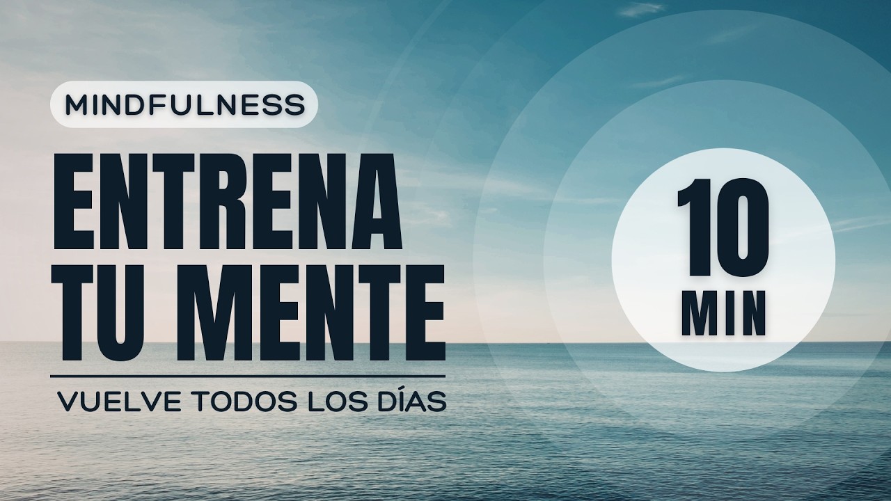 Todos los Días • 10 Min para Volver a Empezar (Mindfulness)