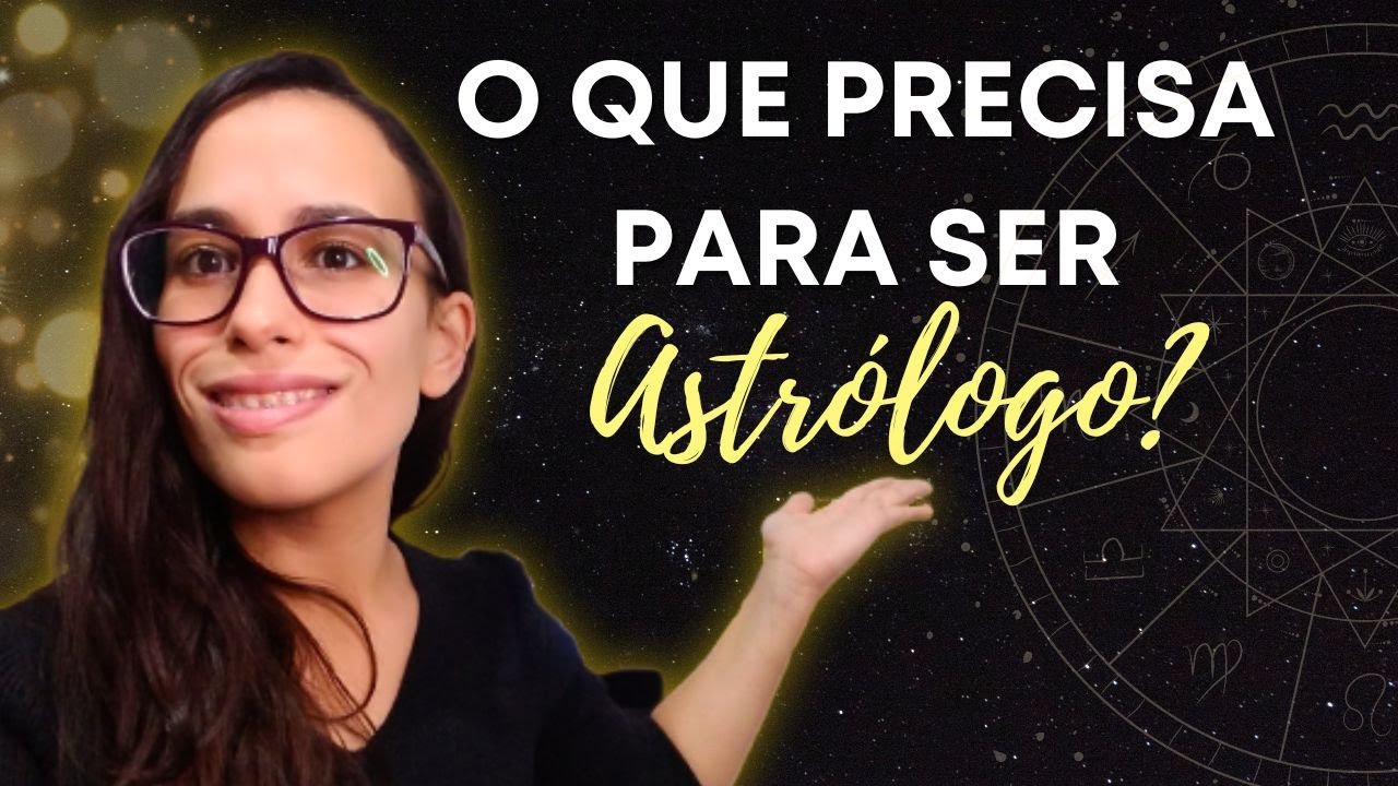 O que Precisa para Ser Astrólogo?