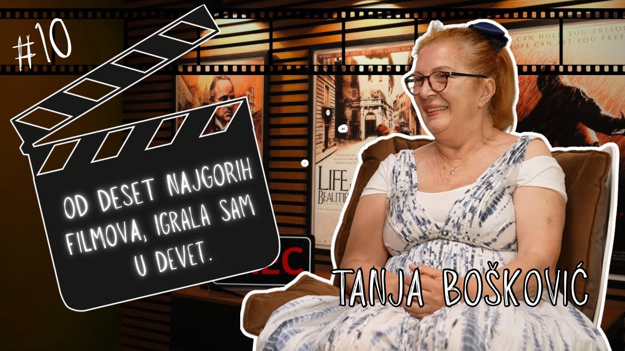 “Odbila sam mnogo filmova, zbog nekih mi je žao.” | Tanja Bošković | #10 