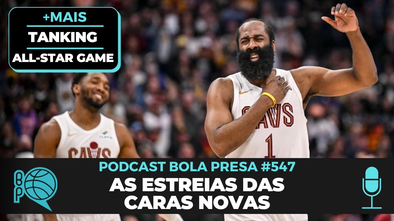 Estreia de Harden, TANK extremo, Cam Thomas, All-Star e muito mais![Podcast #546]