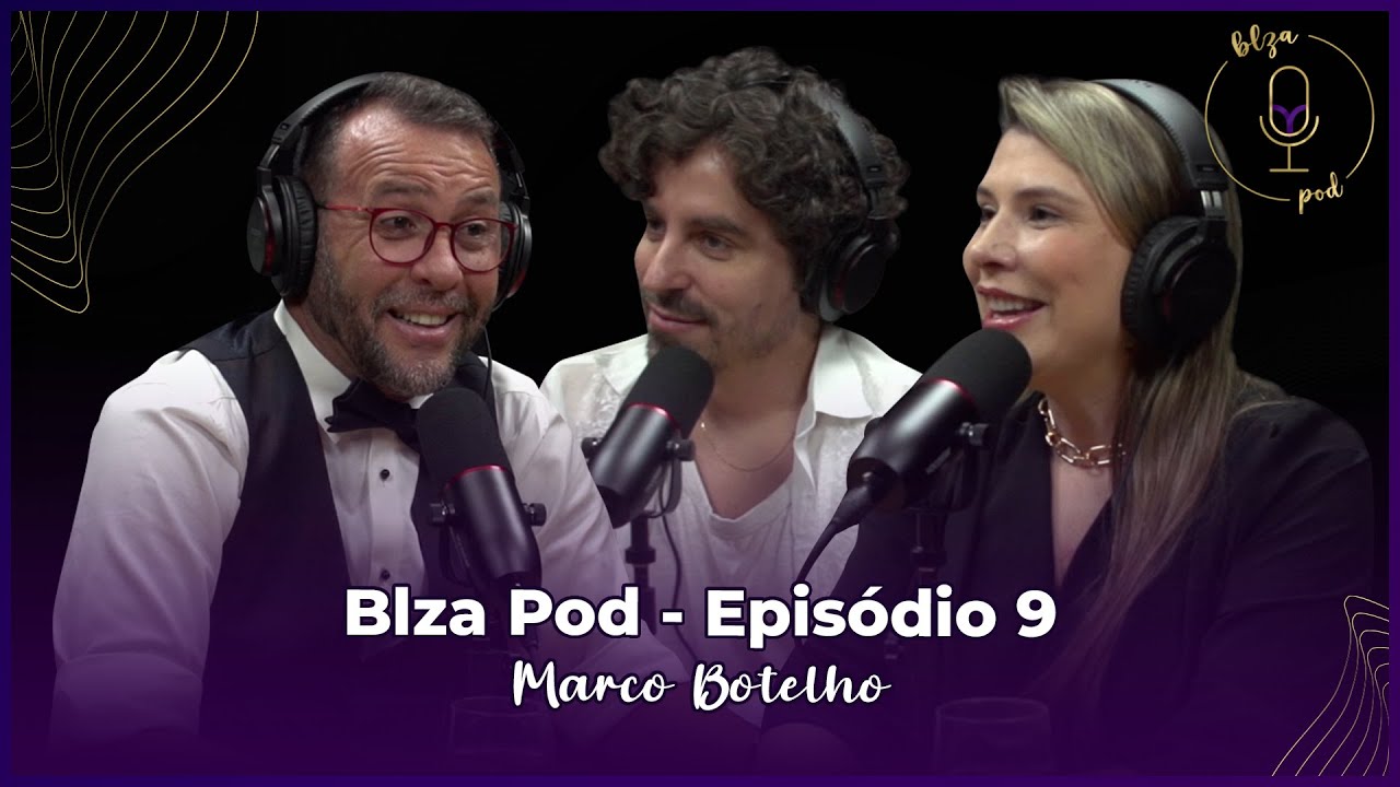 BLZA POD COM MARCO BOTELHO #ep09