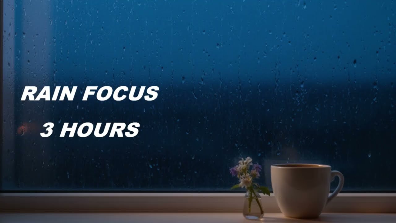 Rain Ambience Focus Music for Study and Work (3 Hours)
