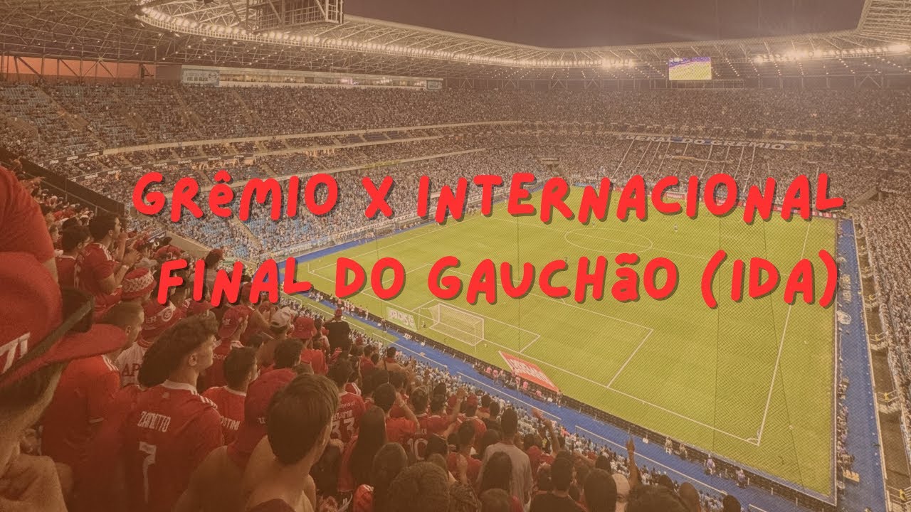 Grêmio x Internacional - Final do Gauchão (IDA)