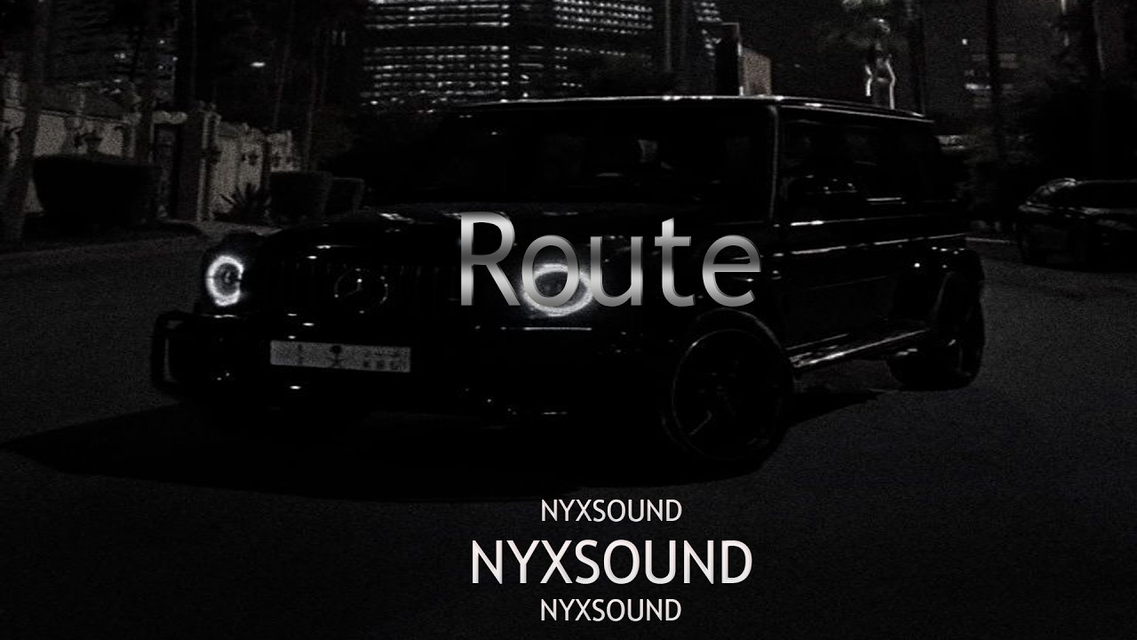 NYXSOUND - Route (CAR MIX)