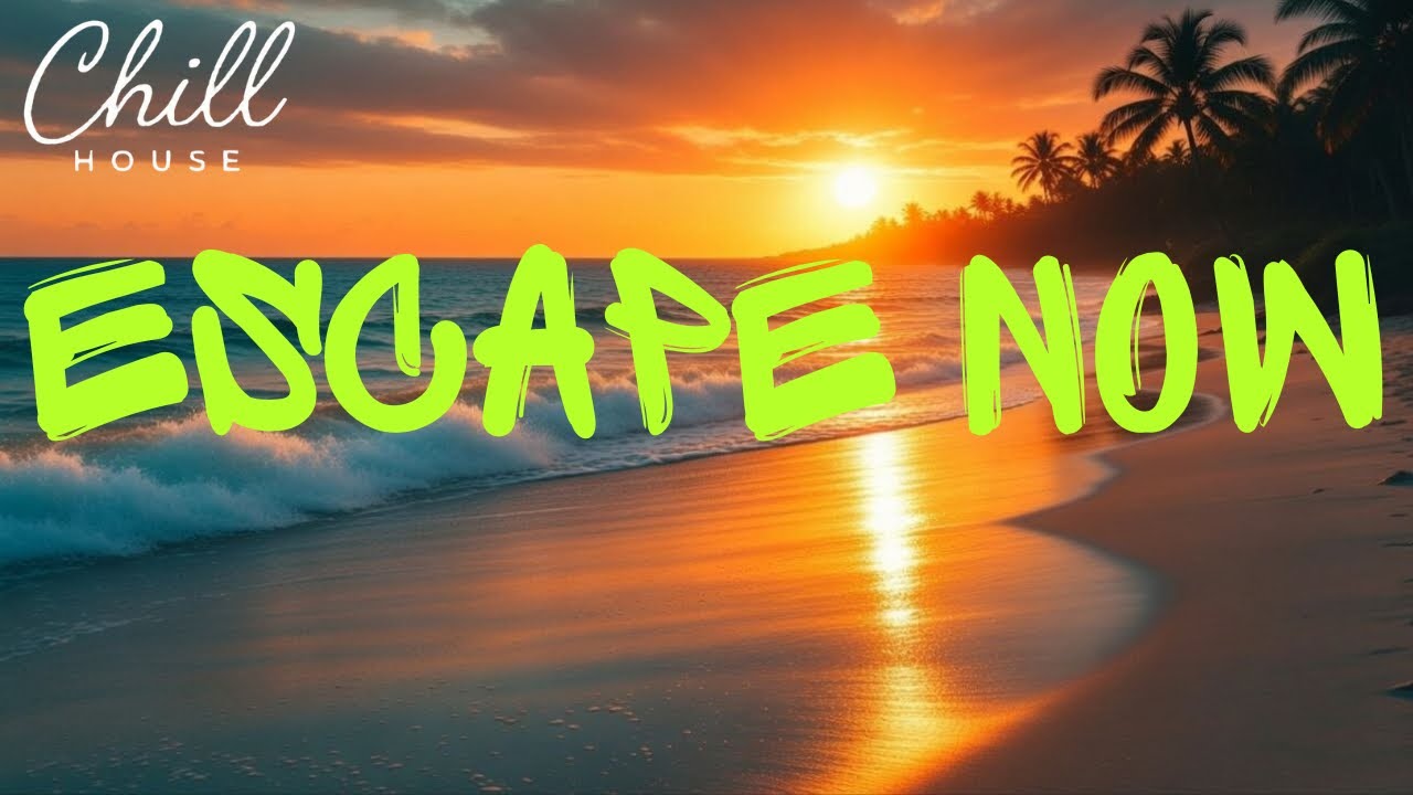 🎵Escape with Ocean Breeze 🌊 | Chill House Vibes🎶