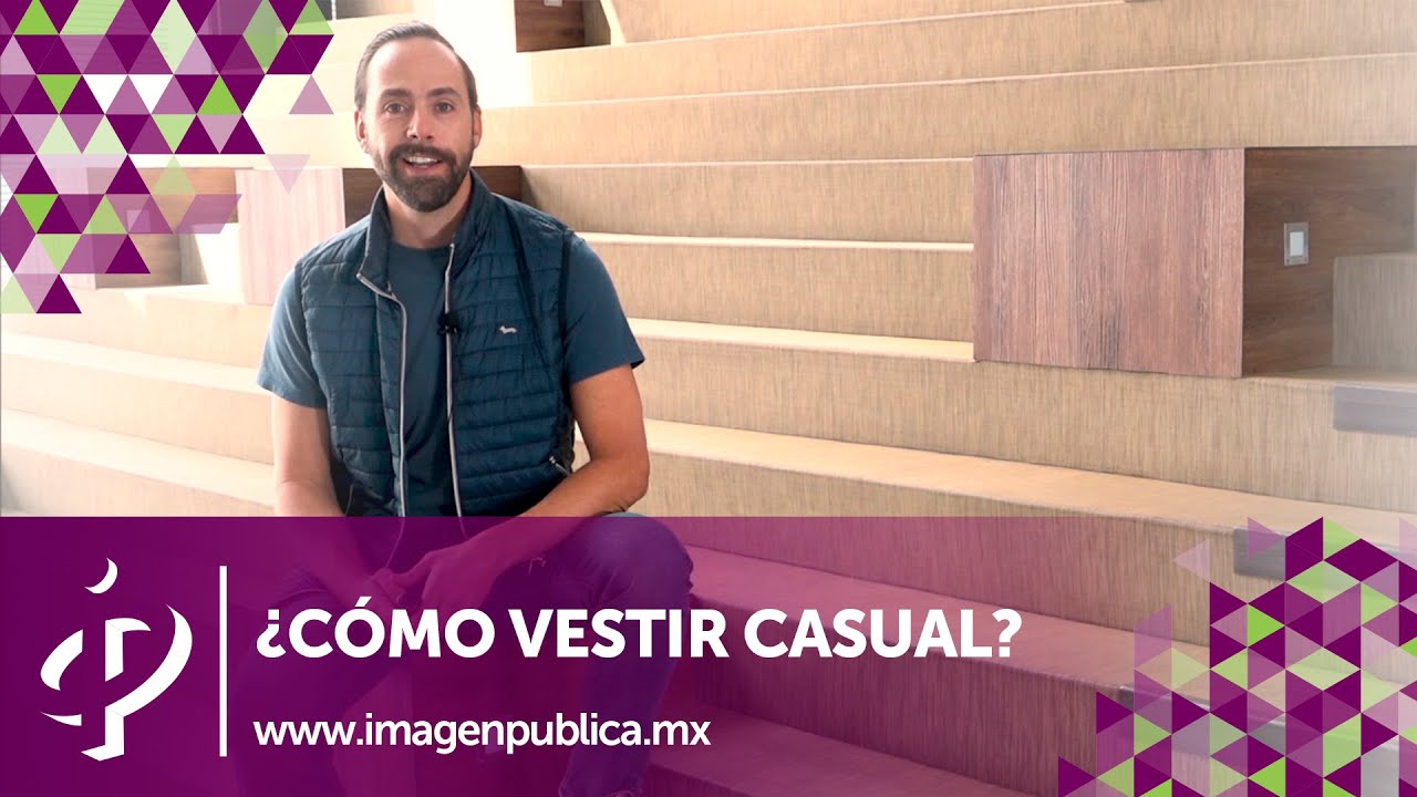 ¿Cómo vestir casual? - Alvaro Gordoa - 🎓 Colegio de Imagen Pública