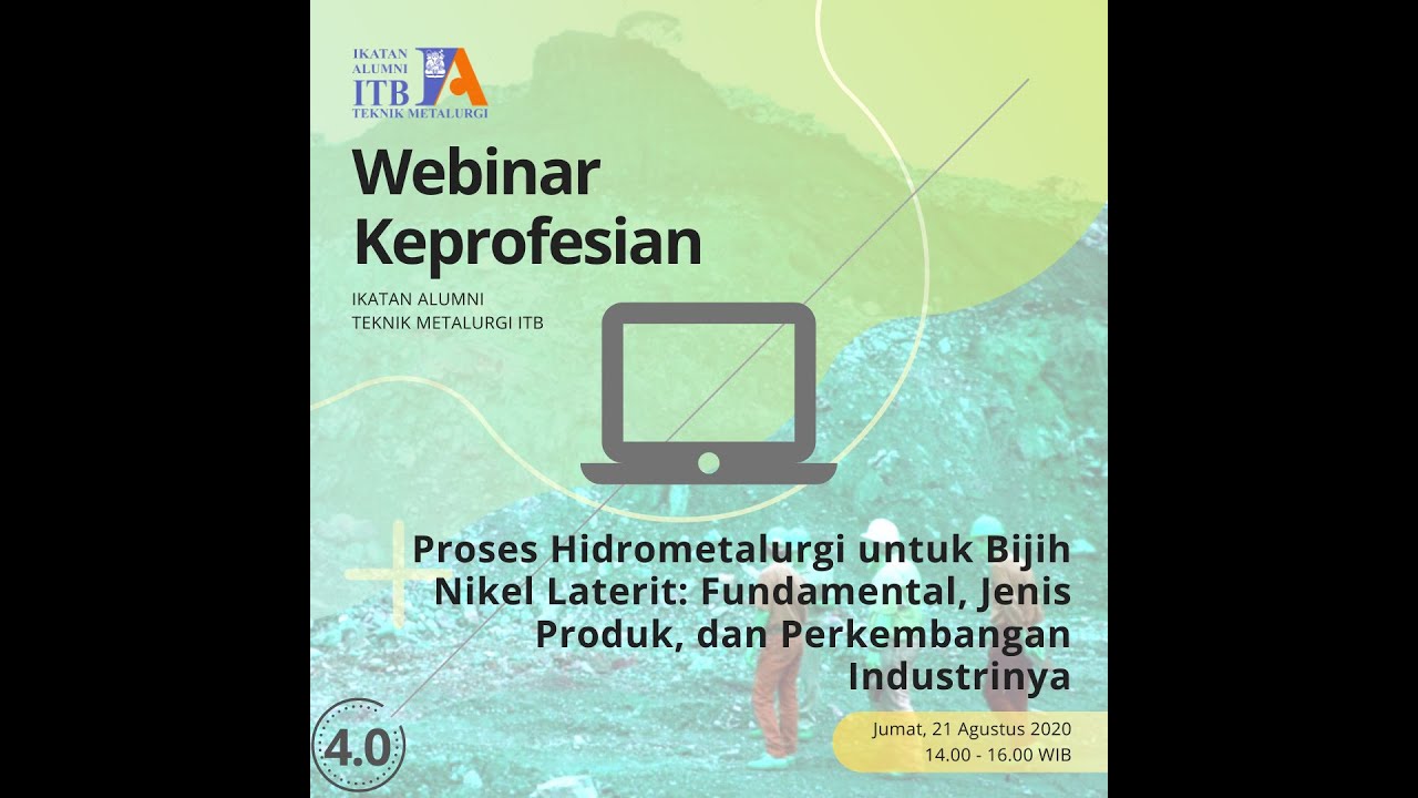 Proses Hidrometalurgi untuk Bijih Nikel Laterit - Fundamental, Jenis Produk, & Perkembangan Industri