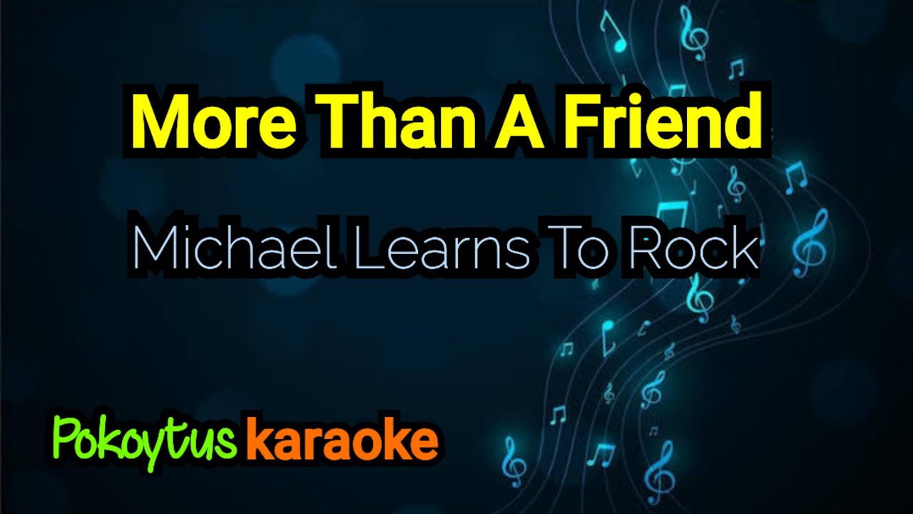 More Than A Friend 🎤 Michael Learns To Rock (karaoke)