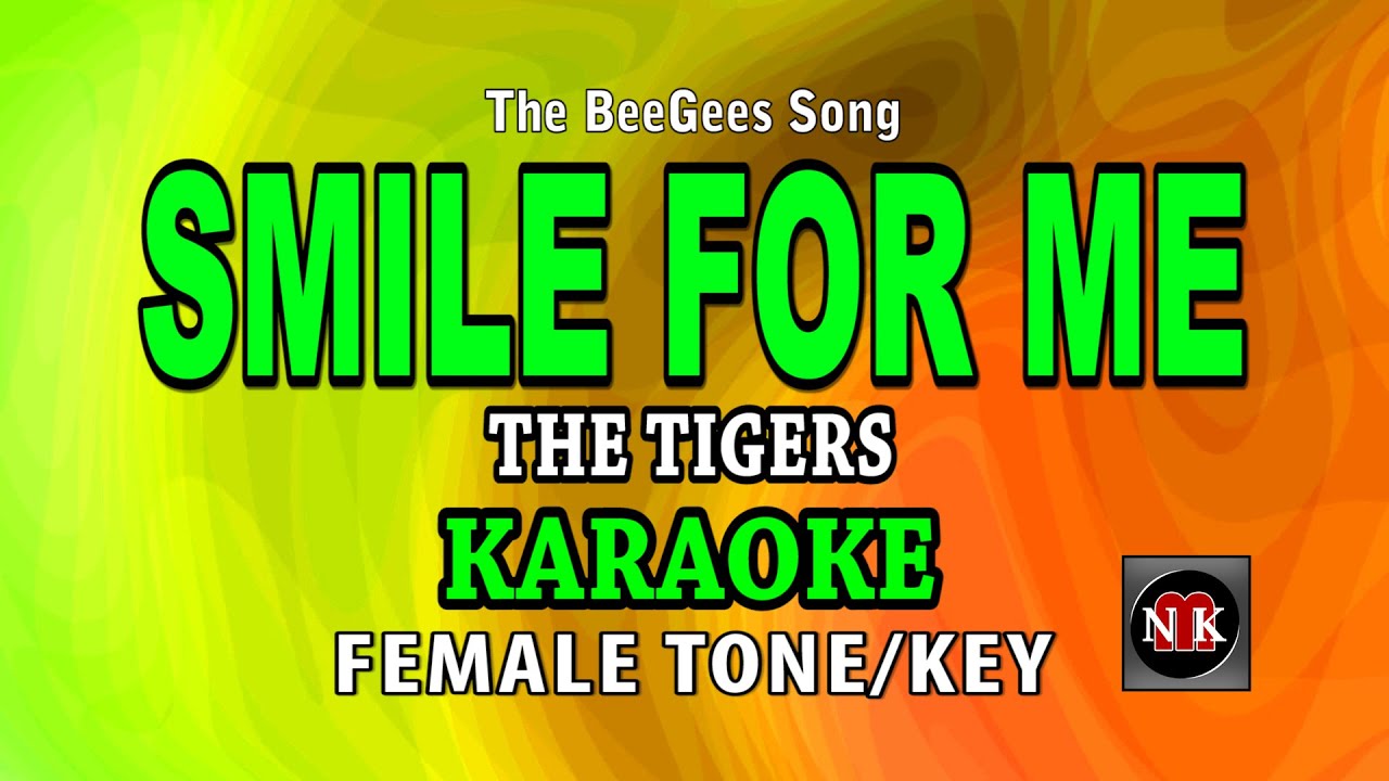 SMILE FOR ME [ KARAOKE | FEMALE KEY ] - THE TIGERS@nuansamusikkaraoke