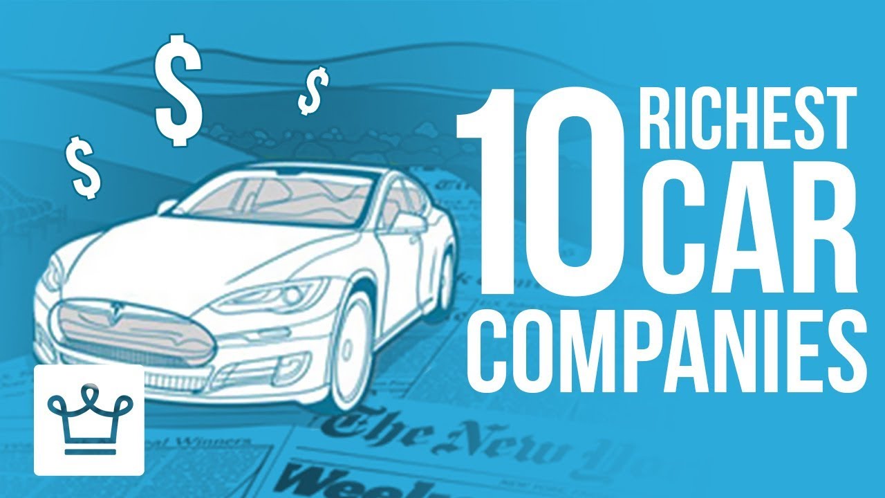 Топ-10 самых богатых автомобильных компаний мира