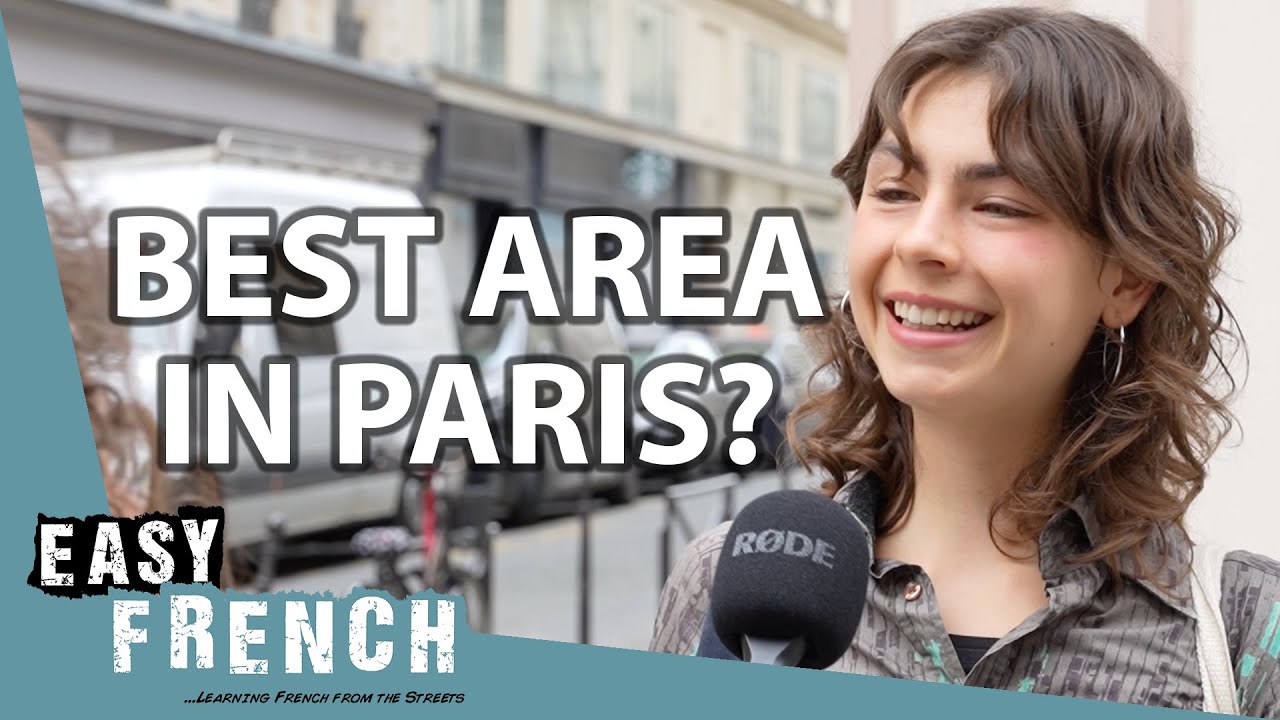 What&rsquo;s the Best District in Paris? Parisians Share Their Favorites | Easy French 231