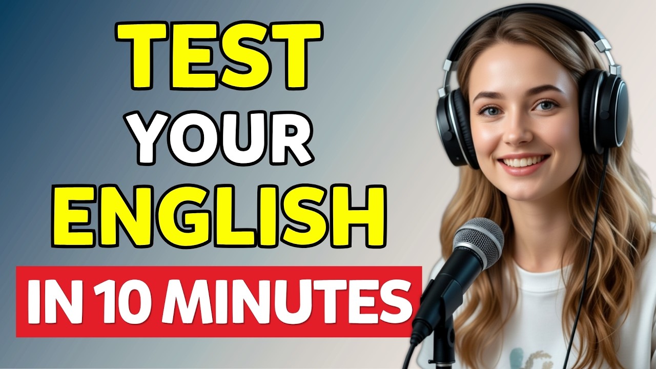 How Good Is Your English? Take This 10-Minute Test!