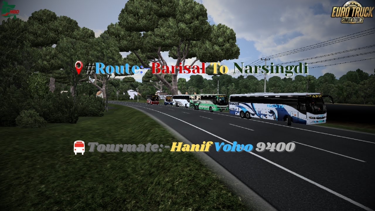Маршрут #ETS2: от Барисала до Нарсингди. Товарищ по туру: Ханиф Volvo 9400.