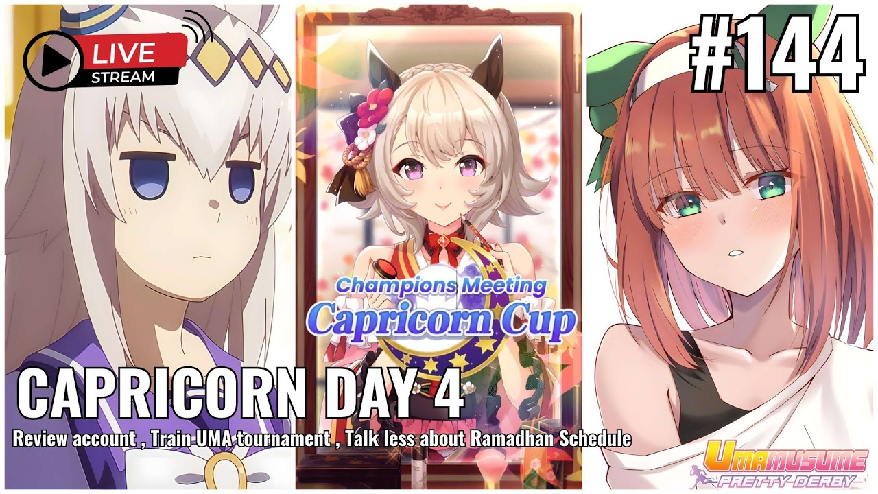 🔴 [LIVE] CAPRICORN DAY 4, REVIEW ACCOUNT , TALK SCHEDULE AT RAMADHAN | UMA MUSUME : PRETTY DERBY