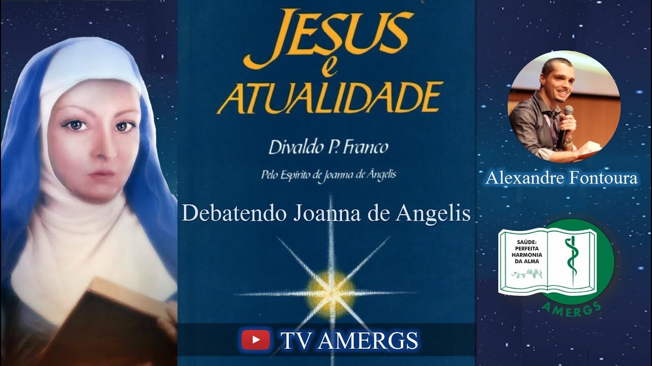 JESUS E ATUALIDADE | Alexandre Fontoura dos Santos | Debatendo Joanna de Ângelis