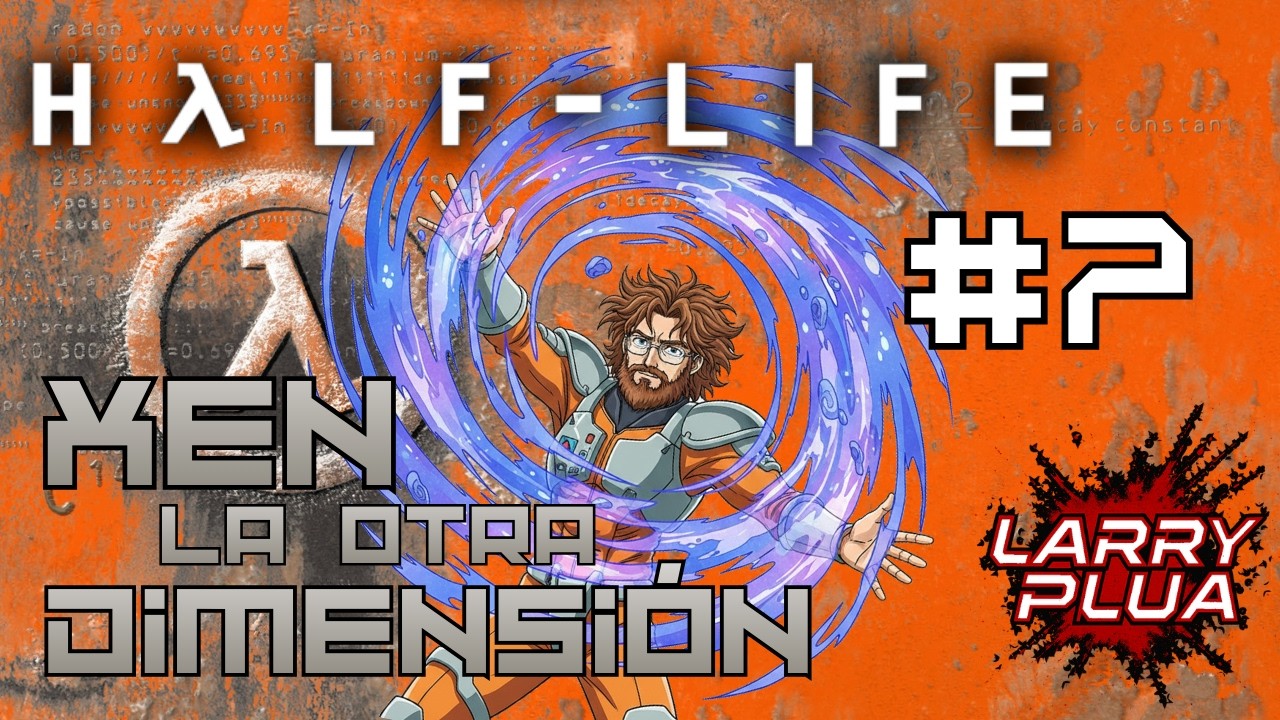 Half Life #7 - Llegamos a Xen