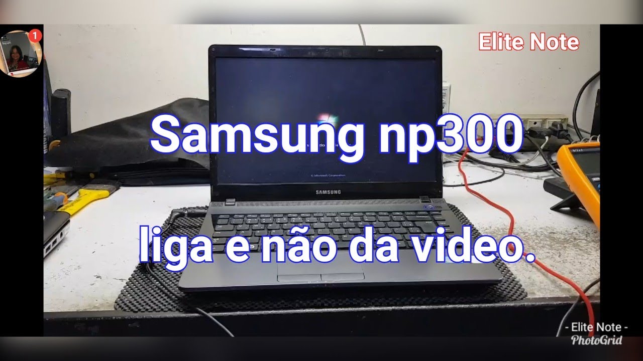 Samsung np300 liga sem da video resolvido. Um defeito interessante, outra vez samsung kkkkk.